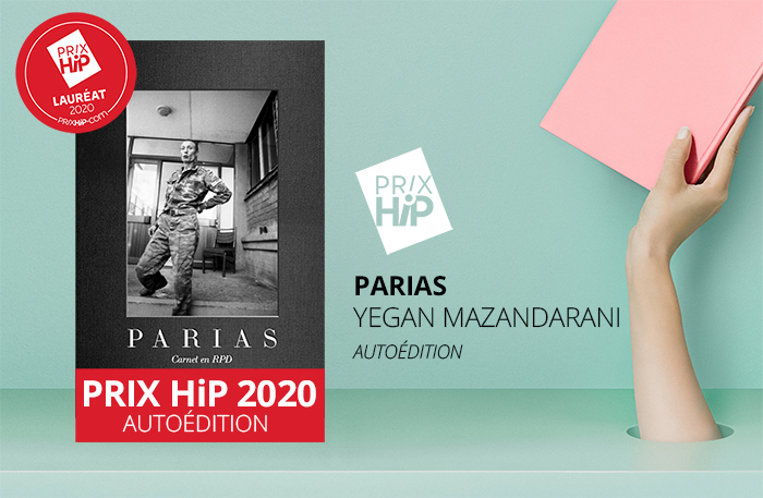Lauréat du Prix HiP 2020 catégorie "Autoédition" :  Parias, de Yegan Mazandarani Lauréat du Prix HiP 2020 catégorie "Autoédition" :  Parias, de Yegan Mazandarani