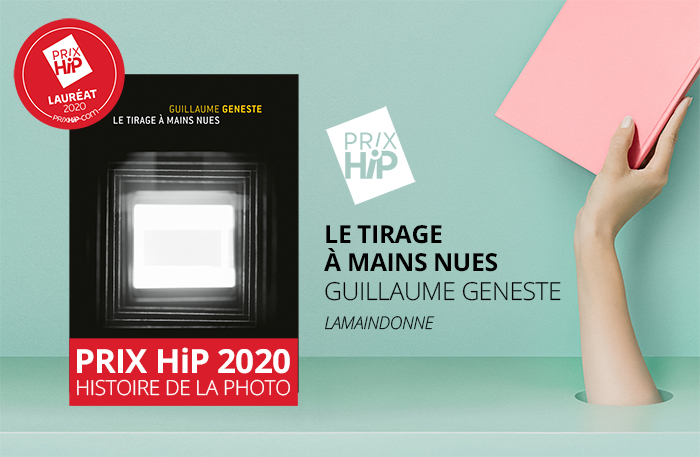 Lauréat du Prix HiP 2020 catégorie "Histoire de la photographie" : Le Tirage à mains nues, de Guillaume Geneste (lamaindonne) Lauréat du Prix HiP 2020 catégorie "Histoire de la photographie" : Le Tirage à mains nues, de Guillaume Geneste (lamaindonne)