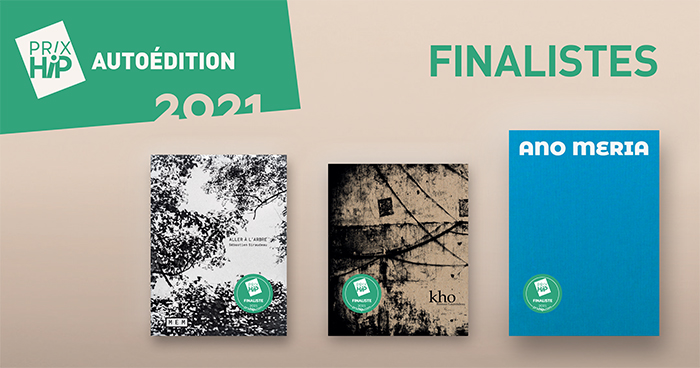 Les 3 finalistes des Prix HiP 2021 • catégorie "Autoédition" Les 3 finalistes des Prix HiP 2021 • catégorie "Autoédition"