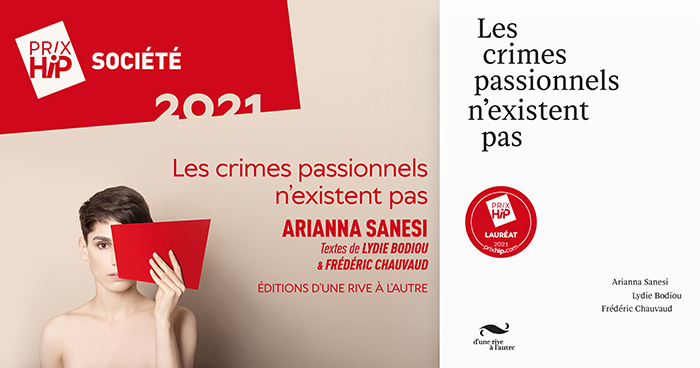 Lauréat du Prix HiP 2021 catégorie "Société" : Les crimes passionnels n'existent pas, d'Arianna Sanesi (éditions d'une rive à l'autre) Lauréat du Prix HiP 2021 catégorie "Société" : Les crimes passionnels n'existent pas, d'Arianna Sanesi (éditions d'une rive à l'autre)