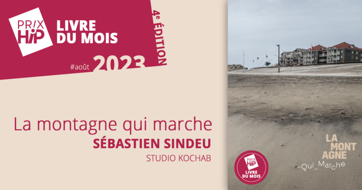 Prix HiP 2023 - Livre du mois #AOÛT : La montagne qui marche, de Sébastien Sindeu (Studio Kochab) Prix HiP 2023 - Livre du mois #AOÛT : La montagne qui marche, de Sébastien Sindeu (Studio Kochab)