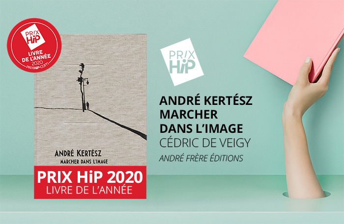 Lauréat du Prix HiP 2020 catégorie "Livre de l'année" : André Kertész, marcher dans l'image, de Cédric de Veigy (André Frère éditions)