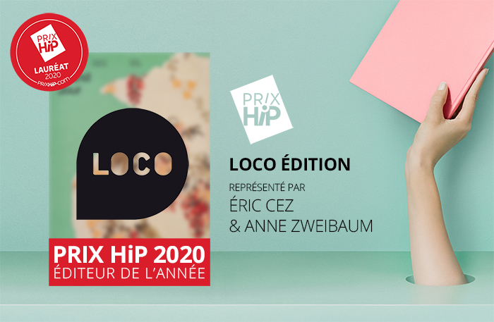 Lauréat du Prix HiP 2020 catégorie "Éditeur de l'année" : Loco éditions Lauréat du Prix HiP 2020 catégorie "Éditeur de l'année" : Loco éditions