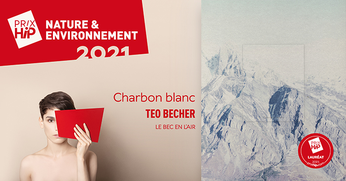 Lauréat du Prix HiP 2021 catégorie "Nature et environnement" : Charbon blanc, de Téo Becher (Le Bec en l'air)