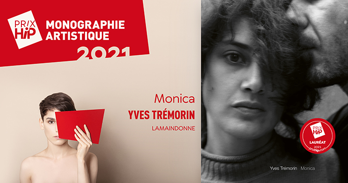 Lauréat du Prix HiP 2021 catégorie "Monographie artistique" : Monica, de Yves Trémorin (lamaindonne)