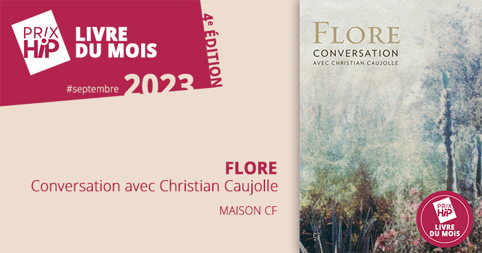 Prix HiP 2023 - Livre du mois #SEPTEMBRE : FLORE, conversation avec Christian Caujolle (Maison CF)