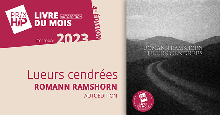 Prix HiP 2023 - Livre du mois #OCTOBRE : Lueurs cendrées, de Romann Ramshorn (autoédition)