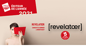 Lauréat du Prix HiP 2021 catégorie "Éditeur de l'année" : Revelatœr, représenté par Charlotte Vannier et Didier Bizet