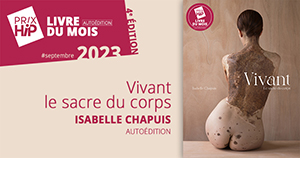 Prix HiP 2023 - Livre du mois #SEPTEMBRE : Vivant, le sacre du corps, d'Isabelle Chapuis (autoédition)