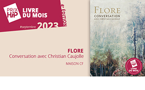 Prix HiP 2023 - Livre du mois #SEPTEMBRE : FLORE, conversation avec Christian Caujolle (Maison CF)