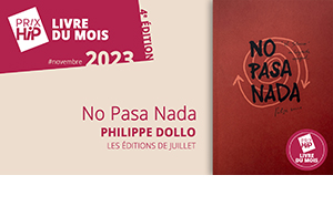 Prix HiP 2023 - Livre du mois #NOVEMBRE : No Pasa Nada, de Philippe Dollo (Les éditions de juillet)